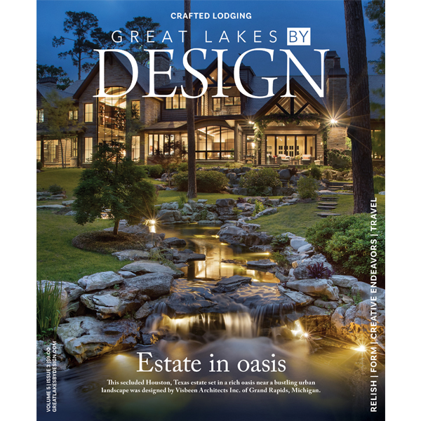 Great Lakes By Design Magazine: Crafted Lodging, Volume 5, Issue 3